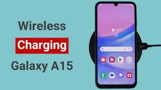 Does Samsung Galaxy A15 Support Wireless Charging