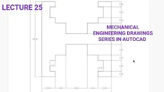 MECHANICAL ENGINEERING DRAWINGS IN AUTOCAD FOR BEGINNER |lecture 25