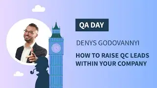 QA Day 2021 How To Raise QC Leads Within Your Company