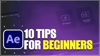 10 Tip and Tricks for Beginners - After Effects Tutorials