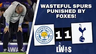 WASTEFUL Spurs PUNISHED By FOXES • Leicester City 1-1 Tottenham Hotspur: Post-Match ANALYSIS Podcast