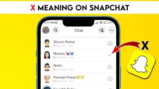 What does the X mean on Snapchat next to name 2024 | X icon on Snapchat conversation