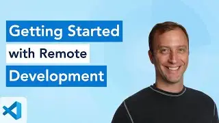 Getting Started with Remote Development