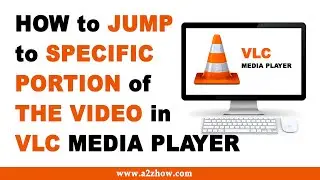 How to Jump to Specific Portion of the Video in VLC Media Player