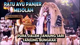 FULL VIDEO RATU AYU PANJER MESOLAH PURA DALEM TANJUNG BUNGKAK