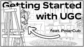 Getting Started with UGC (feat. PolarCub)