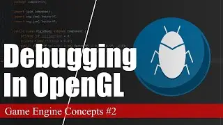 How to Debug OpenGL Programs? (Non-zero exit code status, uh oh) | Game Engine Concepts #2