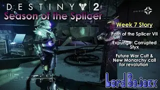 Week 7 Story - Path of the Splicer VII + Expunge: Corrupted Styx | Destiny 2: Season of the Splicer
