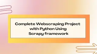 Real World Complete Web Scraping Project with Scrapy