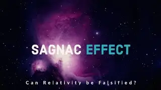 Sagnac Effect – This almost proved the Relativity wrong