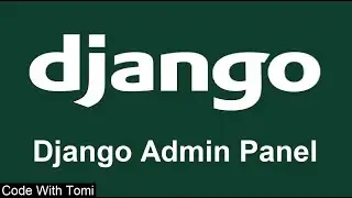 [11] Django Admin Panel - Django Tutorial For Beginners