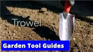 Garden Tool Guides : How to Use a Trowel