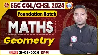 SSC Maths Foundation Batch | Geometry For SSC CGL, CHSL 2024 | SSC CGL, CHSL Maths By Neeraj Sir