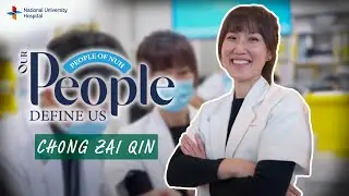 People of NUH - Our People Define Us (Chong Zai Qin)