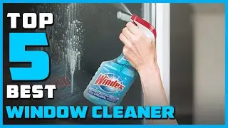 Best Window Cleaners in 2023 - Top 5 Window Cleaner Review