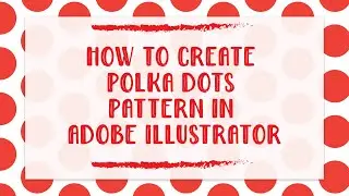 How to create polka dot pattern in Adobe Illustrator (2021)