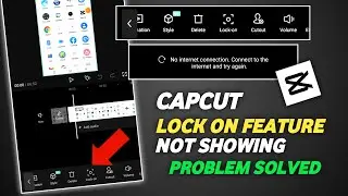 Capcut Lock On Feature Not Showing | Capcut New Lock On Feature | Capcut No Internet Connection Fix.