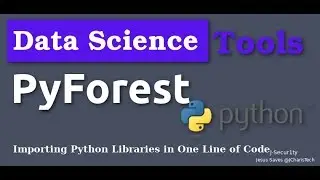 Pyforest - Importing All Python Data Science Libraries in One Line (Data Science Tools)