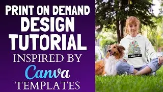 Print on Demand Design Tutorial- Getting Inspired by Canva Tshirt Templates