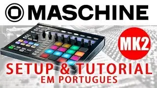 MASCHINE MK2 - SETUP e STEP SEQUENCER TUTORIAL + PRIMEIRA BATIDA