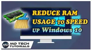 How to Reduce RAM usage to speed up windows 10.