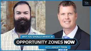 Opportunity Zones 101: Why You Should Invest in Opportunity Zones NOW with Ashley Tison