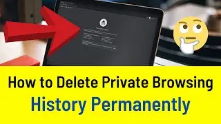 How To Delete Private Or Incognito Browsing History (Google Chrome, Firefox, Microsoft Edge Browser)