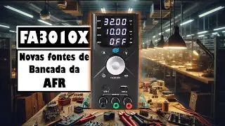 Fonte de Bancada AFR FA3010X uma nova opção para você