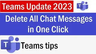 Teams Update 2023 | How to Delete Full Chat in Microsoft Teams | Delete a Full Conversation on Teams