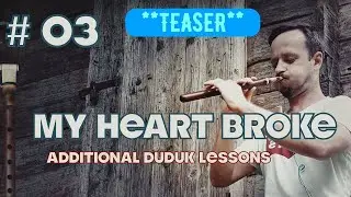 Teaser: Additional duduk lessons #03. 