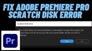 How to Fix Adobe Premiere Pro Scratch Disk Error The Scratch Disks are Write Protected/Unavailable