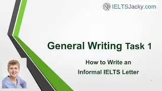 General Writing Task 1 – How To Write an Informal IELTS Letter