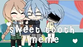 Sweet Tooth || Meme || Gacha Life