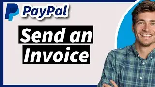 How to Create and Send an Invoice On PayPal 2024 | Step-by-Step Tutorial