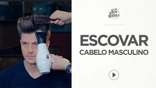 COMO ESCOVAR CABELO MASCULINO - By Seu Elias