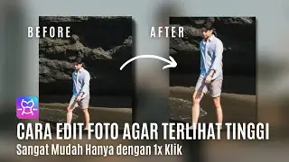 Cara Edit Foto Agar Terlihat Tinggi dengan Mudah | HANYA 1x KLIK