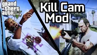 GTA V Kill Cam Mod