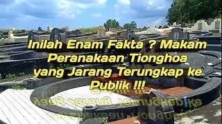 Wisata Pemakaman , Kenapa Tidak ?! 6 Fakta Kuburan China / Tionghoa yang Jarang Terungkap ke Publik
