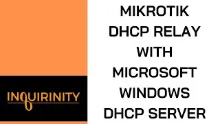 MikroTik DHCP Relay with Microsoft Windows DHCP Server