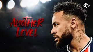 Neymar Jr 2021 - Another Level | HD