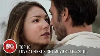 Top 10 Best Love At First Sight Movies of the 2010s