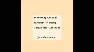 Whatsapp Channel automation using #tasker and Autoinput - Trigger Task using #alexa #automation