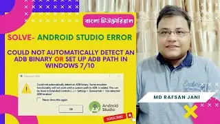 Solve - Android Studio error | Could not automatically detect adb binary | Tutorial - MD RAFSAN JANI