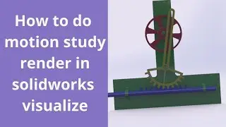 How to do motion study render in solid works visualize II solid works motion study animation video