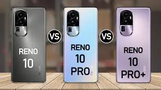 Oppo Reno 10 vs Oppo Reno 10 Pro vs Oppo Reno 10 Pro Plus