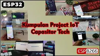 Kumpulan Ide Projek / Project IoT Menggunakan ESP32 dan ESP8266 Capasitor Tech