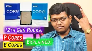 Intel 12th Gen Alder Lake CPU: P Cores & E Cores Explained | Do 12th Gen Core i3 is Coming?