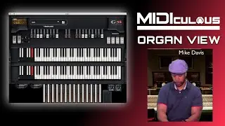 MIDIculous Virtual Organ View Featuring Mike Davis