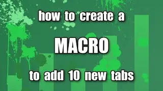 MACROS - how to create 10 new tabs in Excel using VBA