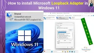 How to create a Microsoft loopback adapter in Windows 11 | Techno Analyst RD | Microsoft KM Test